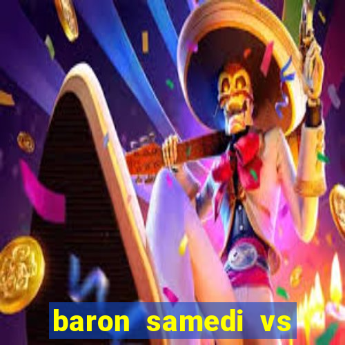 baron samedi vs papa legba